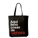 Bolsa Tote Bag "Aquí llevo cosas de señora"