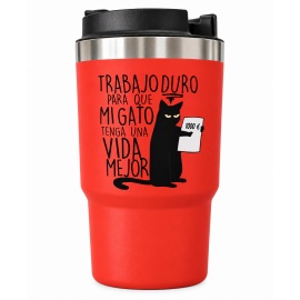 Vaso térmico acero "Trabajo duro para que mi gato tenga una vida mejor" 560ml